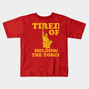 Statue Of Liberty - Tired Of Holding The Torch Kids T-Shirt